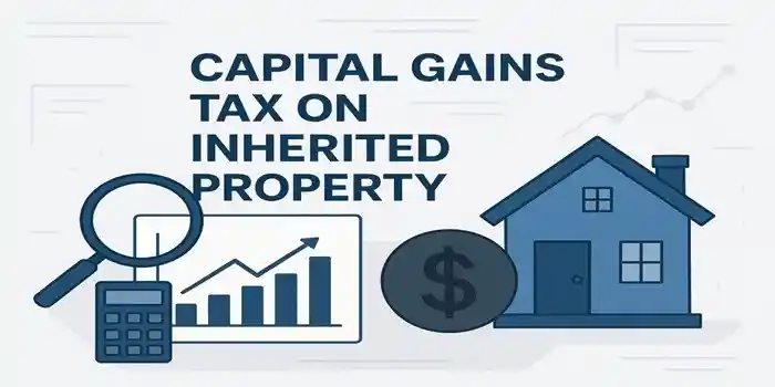 Capital Gains Tax on Inherited Property: Do You Have to Pay It?